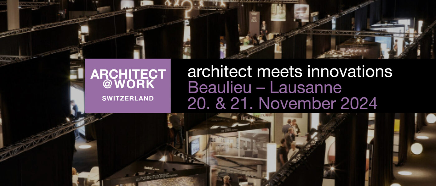 Architect@Work | Beaulieu - Lausanne 2024